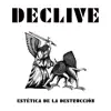 Declive - Estética de la Destrucción